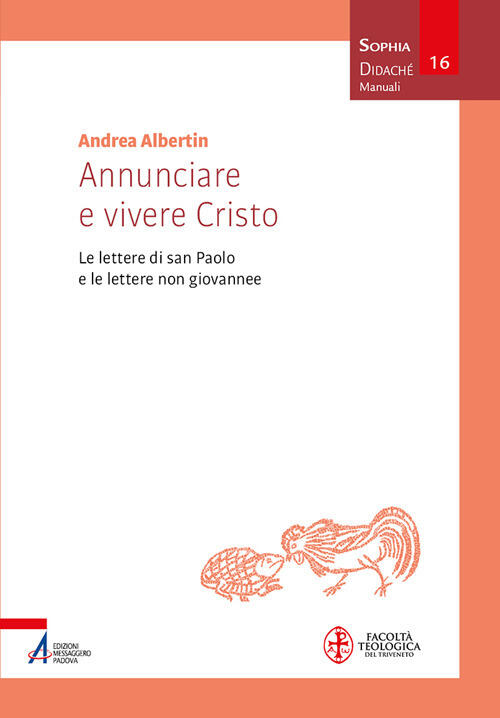 Annunciare E Vivere Cristo. Le Lettere Di San Paolo E Le Lettere Non Giovannee