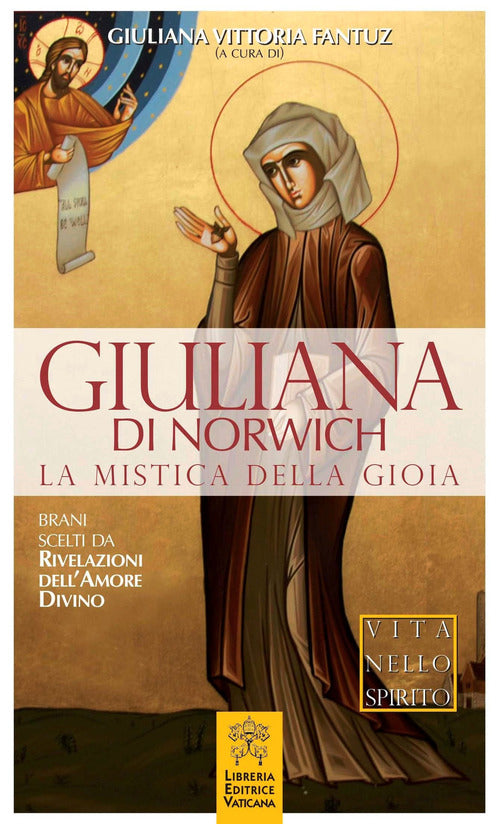 Giuliana Di Norwich. La Mistica Della Gioia Giuliana Vittoria Fantuz Libreria