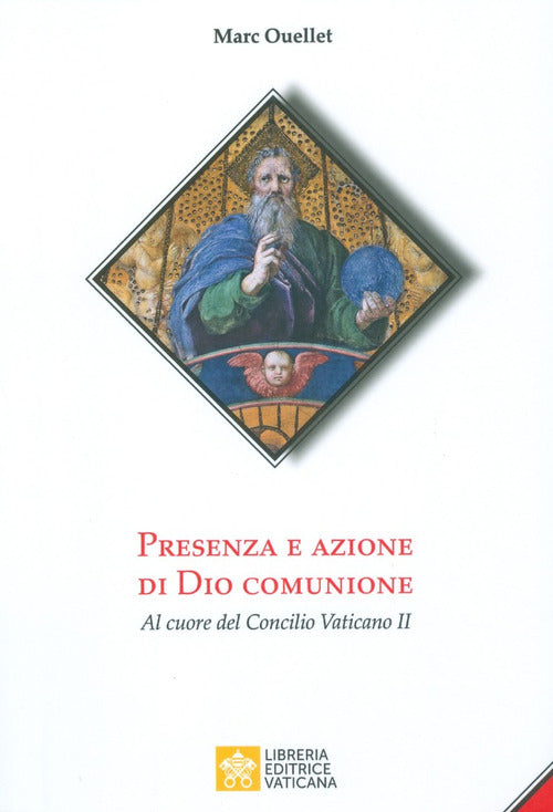 Presenza E Azione Di Dio Comunione. Al Cuore Del Concilio Vaticano Ii Marc Oue