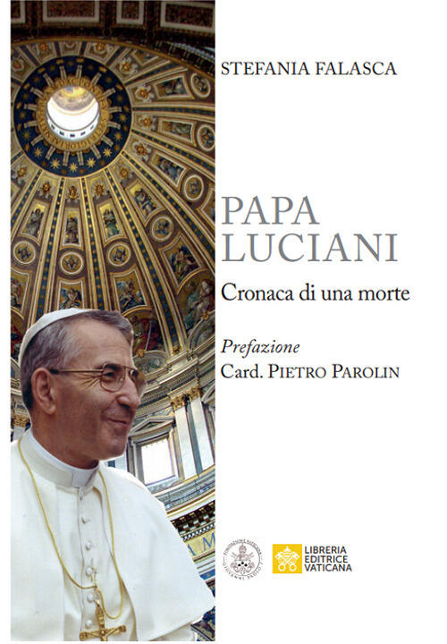 Papa Luciani. Cronaca Di Una Morte Stefania Falasca Libreria Editrice Vaticana