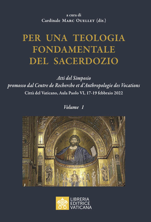 Per Una Teologia Fondamentale Del Sacerdozio. Vol. 1: Atti Del Simposio Promos