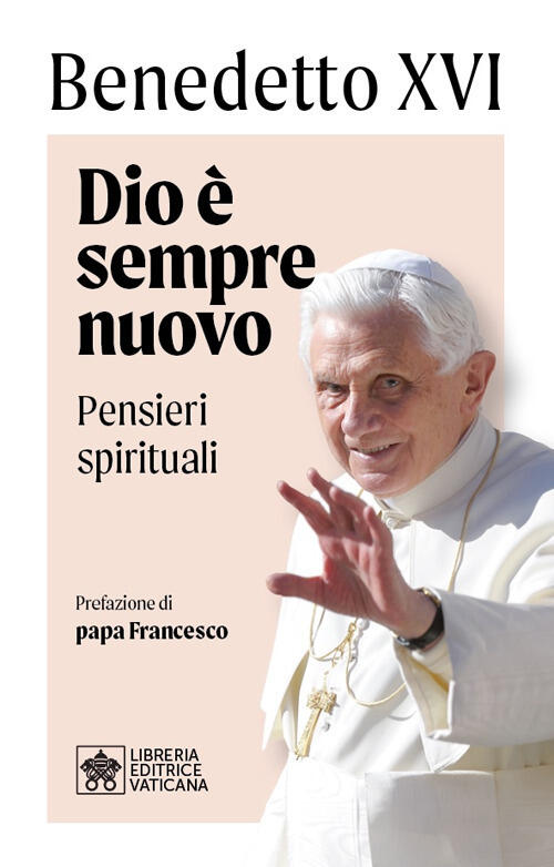 Dio E Sempre Nuovo. Pensieri Spirituali Benedetto Xvi (Joseph Ratzinger) Libre