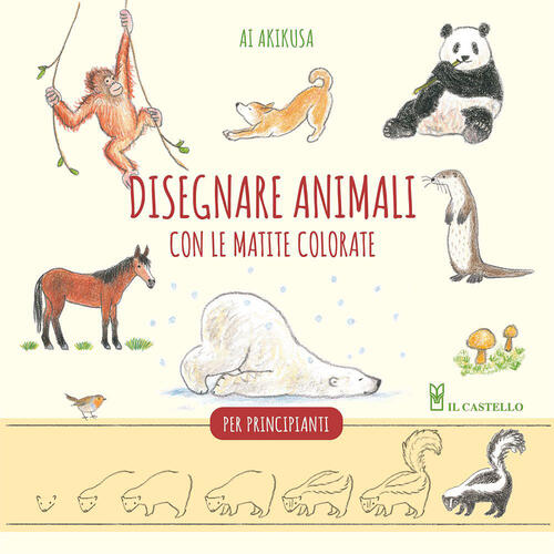 Disegnare Animali Con Le Matite Colorate. Per Principianti Ai Akikusa Il Caste