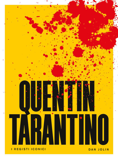 Quentin Tarantino. I Registi Iconici Dan Jolin Il Castello 2025