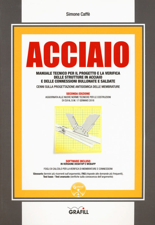 Acciaio. Manuale Tecnico Per Il Progetto E La Verifica Delle Strutture In Acci