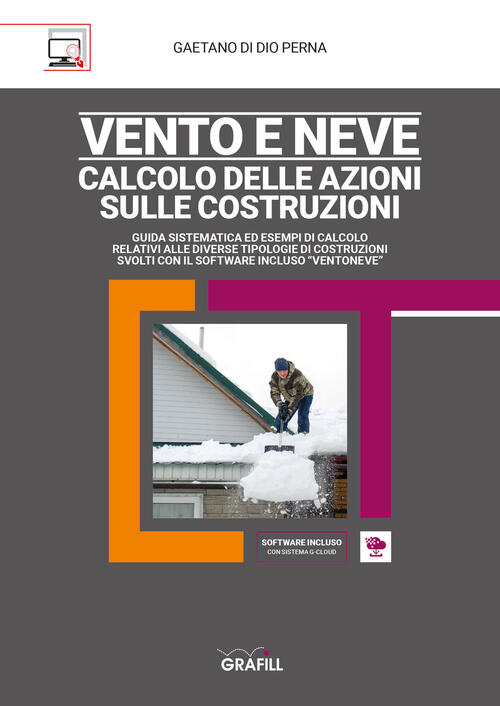 Vento E Neve: Calcolo Delle Azioni Sulle Costruzioni. Con Software Gaetano Di
