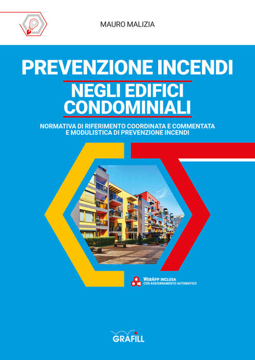 Prevenzione Incendi Negli Edifici Condominiali. Con Software Mauro Malizia Gra