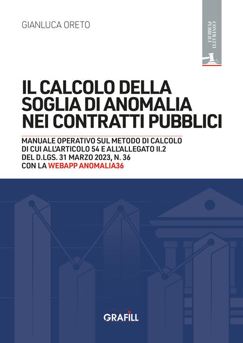 Il Calcolo Della Soglia Di Anomalia Nei Contratti Pubblici. Manuale Operativo