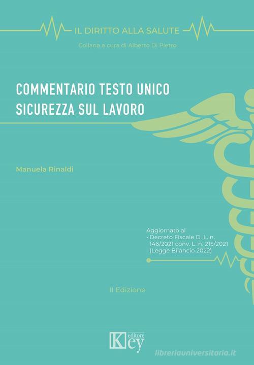 Commentario Testo Unico Sicurezza Sul Lavoro Manuela Rinaldi Key Editore 2022