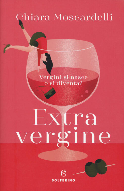Extravergine. Vergini Si Nasce O Si Diventa? Chiara Moscardelli Solferino 2019