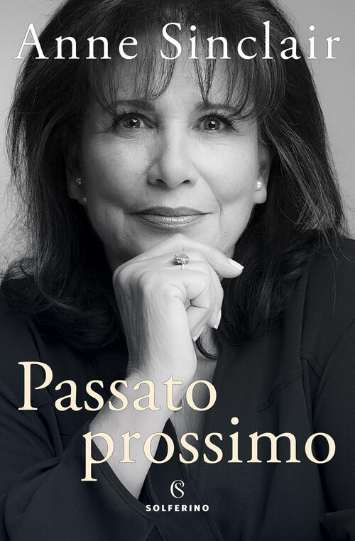 Passato Prossimo Anne Sinclair Solferino 2022