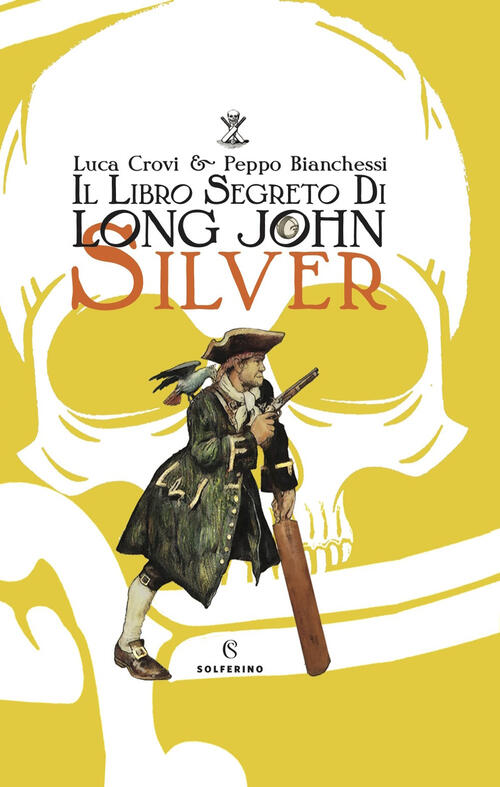 Il Libro Segreto Di Long John Silver Luca Crovi Solferino 2022