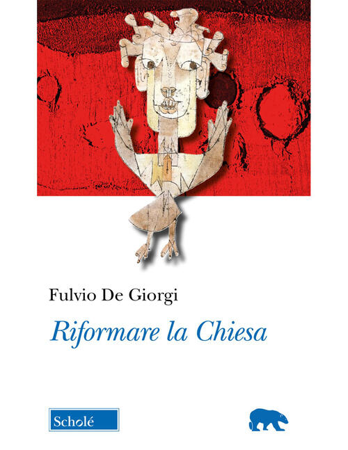 Riformare La Chiesa Fulvio De Giorgi Schole 2024