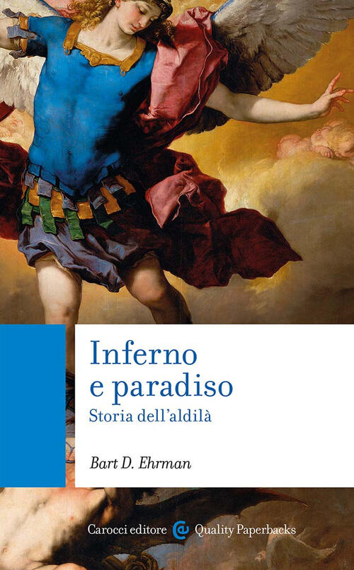Inferno E Paradiso. Storia Dell'aldila Bart D. Ehrman Carocci 2024