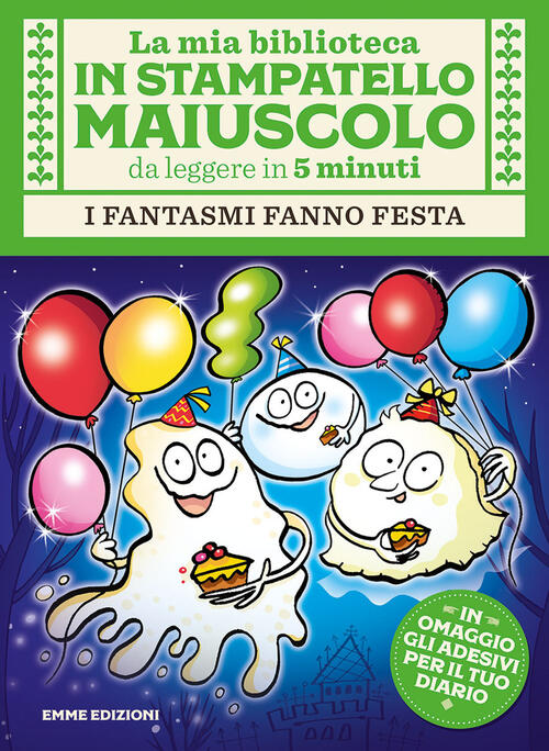 I Fantasmi Fanno Festa. Con Adesivi. Stampatello Maiuscolo. Ediz. Illustrata G