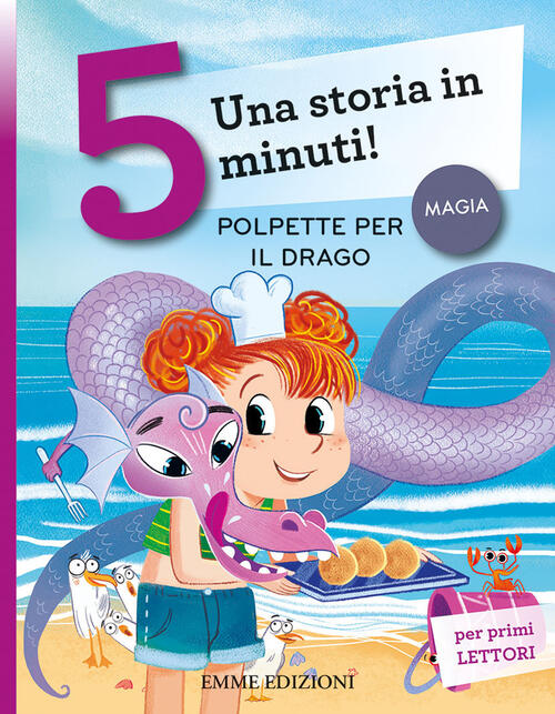 Polpette Per Il Drago. Una Storia In 5 Minuti! Ediz. A Colori Giuditta Campell