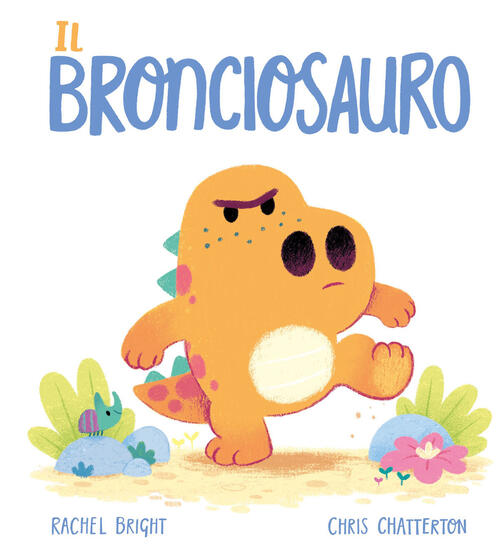 Il Bronciosauro. Ediz. A Colori Rachel Bright Emme Edizioni 2024
