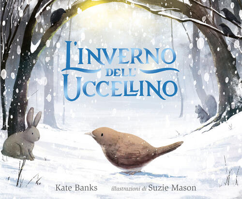 L' Inverno Dell'uccellino. Ediz. A Colori Kate Banks Emme Edizioni 2022