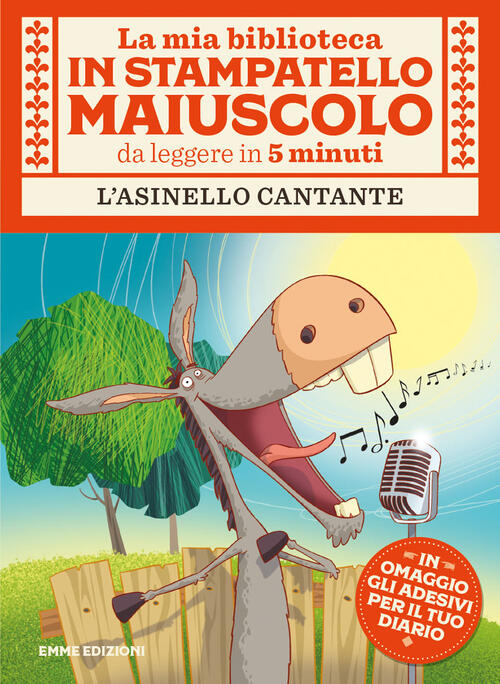 L' Asinello Cantante. Stampatello Maiuscolo. Ediz. A Colori Giuditta Campello