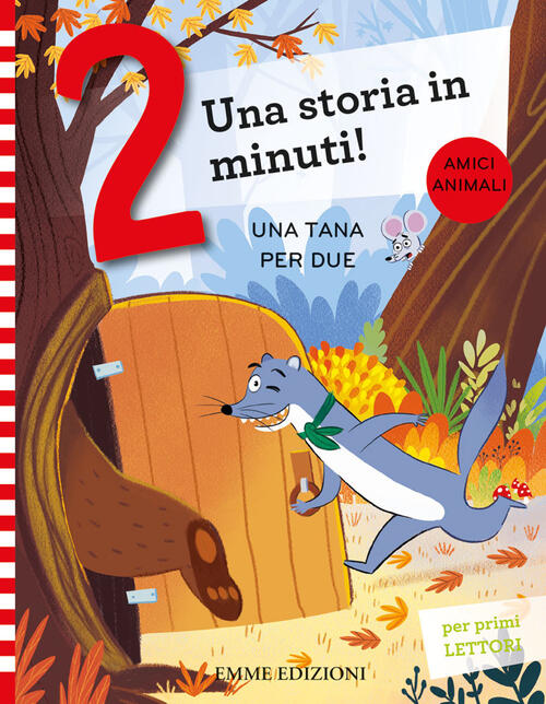 Una Tana Per Due. Stampatello Maiuscolo. Ediz. A Colori Giuditta Campello Emme