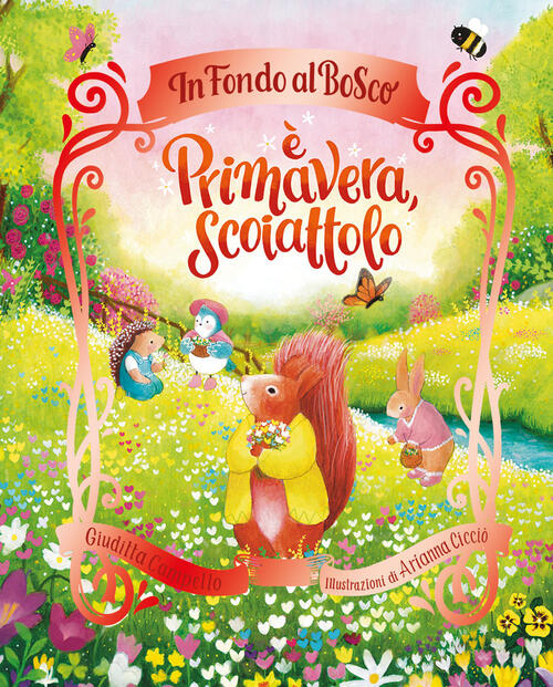 E Primavera, Scoiattolo. Ediz. A Colori Giuditta Campello Emme Edizioni 2024