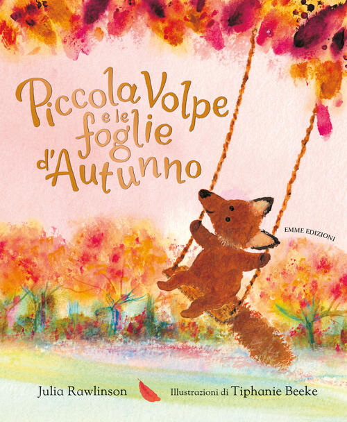 Piccola Volpe E Le Foglie D'autunno. Ediz. A Colori Julia Rawlinson Emme Edizi