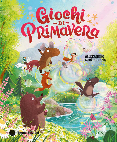 Giochi Di Primavera Alessandro Montagnana Emme Edizioni 2025