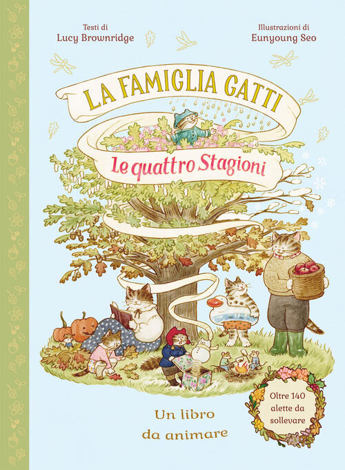 La Famiglia Gatti. Le Quattro Stagioni. Con Alette Da Sollevare Lucy Brownridg