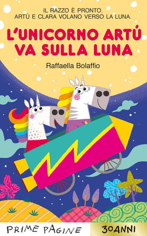 L'unicorno Artu Va Sulla Luna. Stampatello Maiuscolo Raffaella Bolaffio Emme E