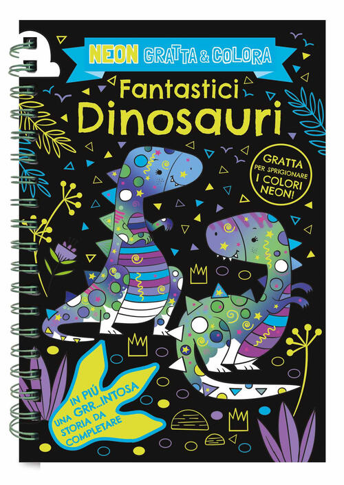 Fantastici Dinosauri. Neon Gratta E Colora. Ediz. A Spirale. Con Matita Di Leg