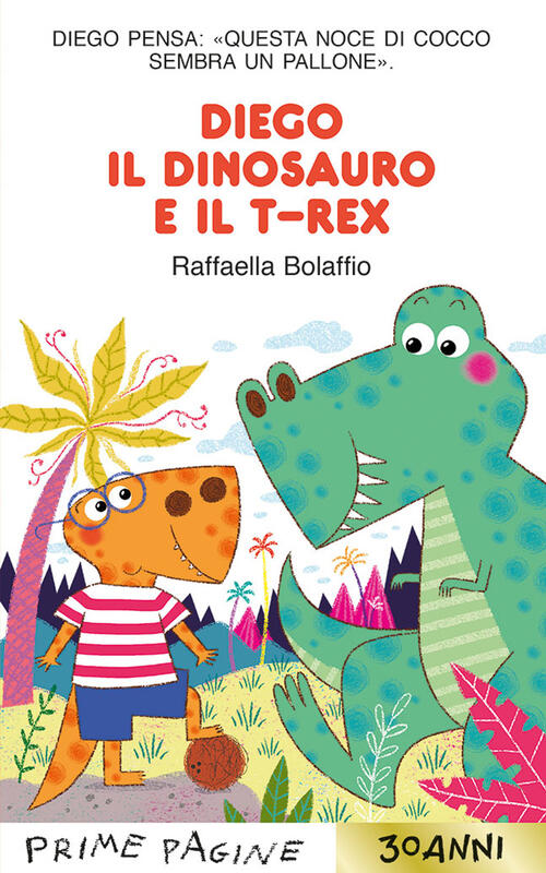 Diego Il Dinosauro E Il T-Rex. Stampatello Maiuscolo Raffaella Bolaffio Emme E