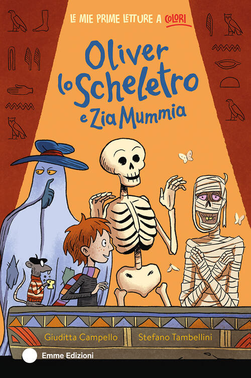 Oliver Lo Scheletro E Zia Mummia Giuditta Campello Emme Edizioni 2026