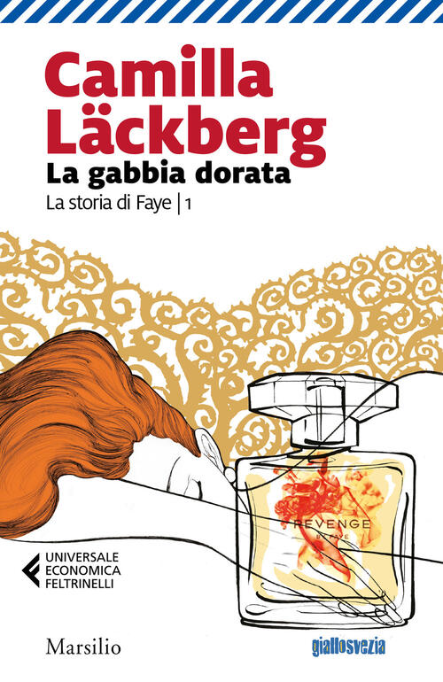 La Gabbia Dorata. La Storia Di Faye. Vol. 1 Camilla Läckberg Marsilio 2020