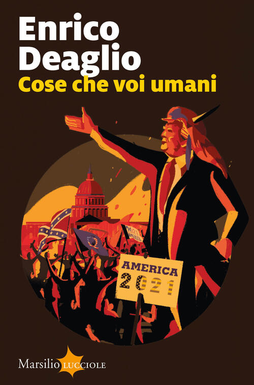 Cose Che Voi Umani Enrico Deaglio Marsilio 2021