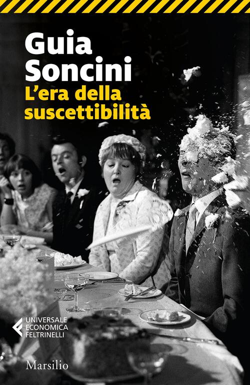 L' Era Della Suscettibilita Guia Soncini Marsilio 2022