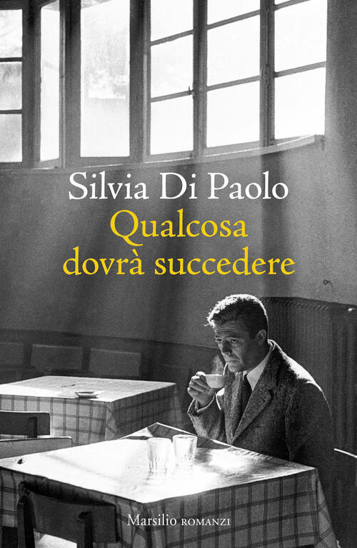 Qualcosa Dovra Succedere Silvia Di Paolo Marsilio 2026