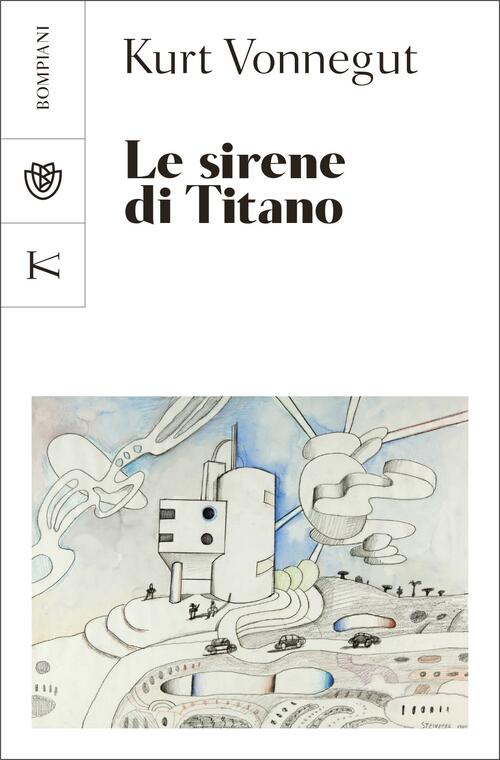 Le Sirene Di Titano Kurt Vonnegut Bompiani 2020