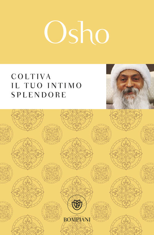 Coltiva Il Tuo Intimo Splendore Osho Bompiani 2023