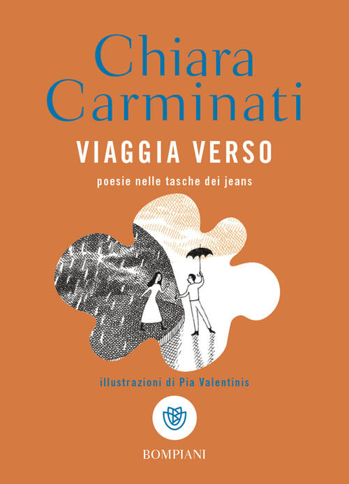 Viaggia Verso. Poesie Nelle Tasche Dei Jeans Chiara Carminati Bompiani 2023