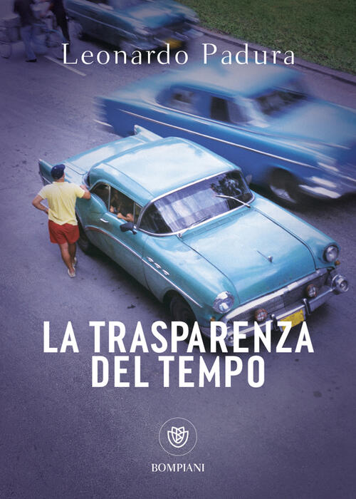 La Trasparenza Del Tempo. Una Nuova Indagine Di Mario Conde