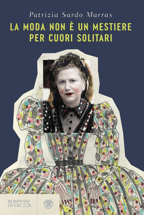 La Moda Non E Un Mestiere Per Cuori Solitari Patrizia Sardo Marras Bompiani 20
