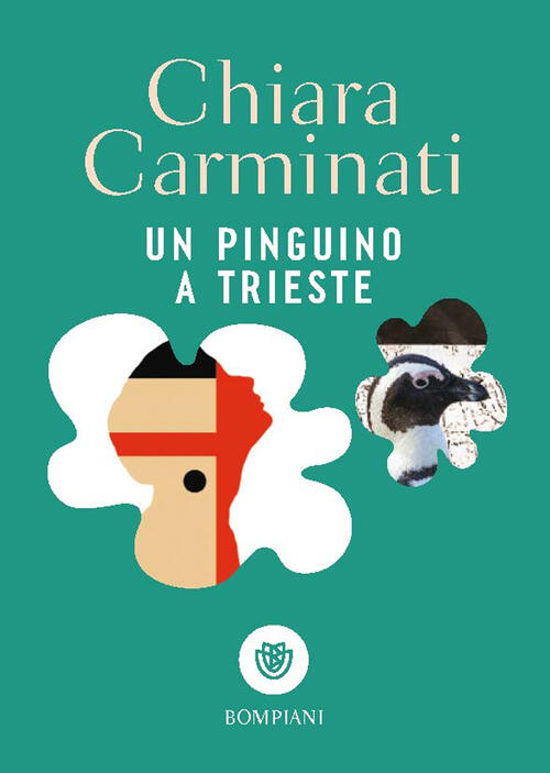 Un Pinguino A Trieste Chiara Carminati Bompiani 2025