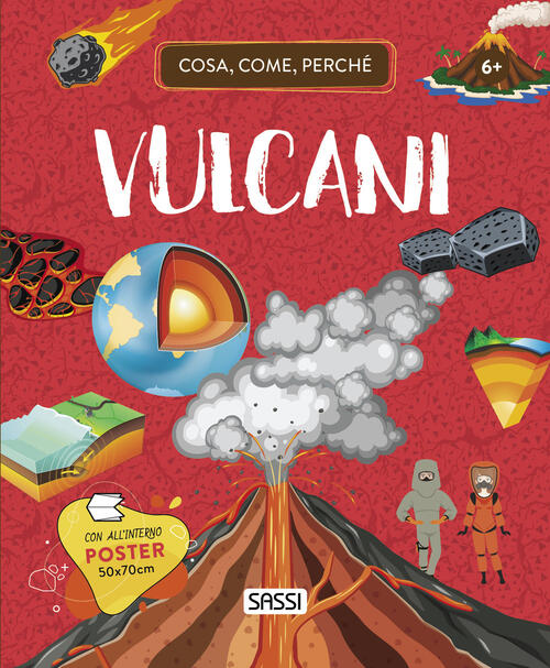 Vulcani. Cosa, Come, Perche. Ediz. A Colori. Con Poster Valentina Bonaguro Sas