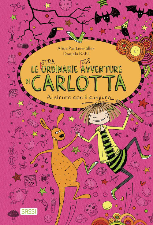 Al Sicuro Con Il Canguro. Le (Stra)Ordinarie (Dis)Avventure Di Carlotta Alice