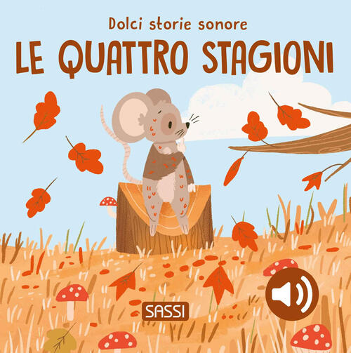 Le Quattro Stagioni. Dolci Storie Sonore Giulia Pesavento Sassi 2024