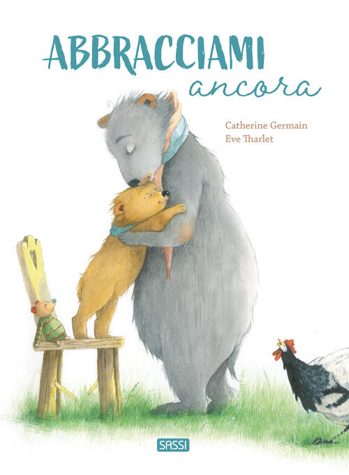 Abbracciami Ancora. Ediz. A Colori Catherine Germain Sassi 2023