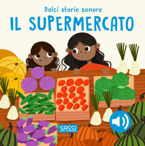 Il Supermercato. Dolci Storie Sonore Roberta Marcolin Sassi 2025