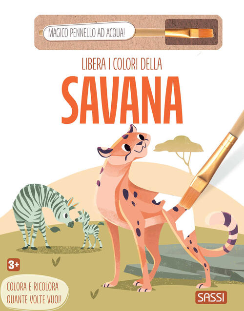 Libera I Colori Della Savana. Con Magico Pennello Ad Acqua Sassi 2025
