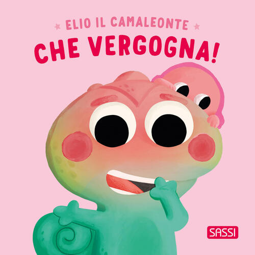 Elio Il Camaleonte. Che Vergogna! Ediz. A Colori Claudia Denti Sassi 2026