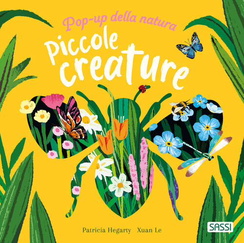 Piccole Creature. Pop-Up Della Natura Patricia Hegarty Sassi 2026